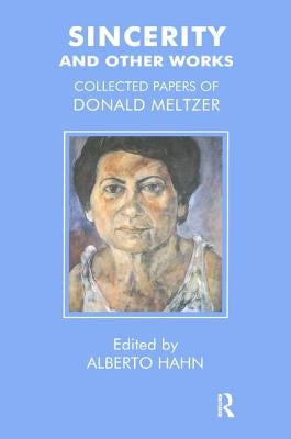 Sincerity and Other Works: Collected Papers of Donald Meltzer by Meltzer, Donald
