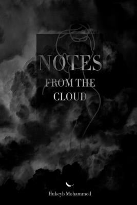 Notes from the Cloud by Mohammed, Hubeyb