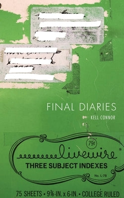 Final Diaries by Connor, Kell