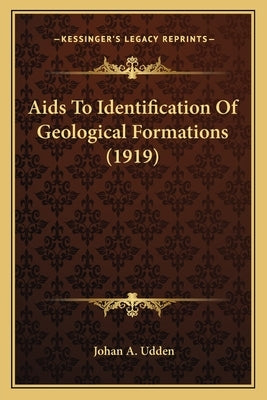 Aids To Identification Of Geological Formations (1919) by Udden, Johan A.