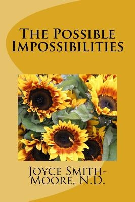 The Possible Impossibilities by Smith-Moore N. D., Joyce a.