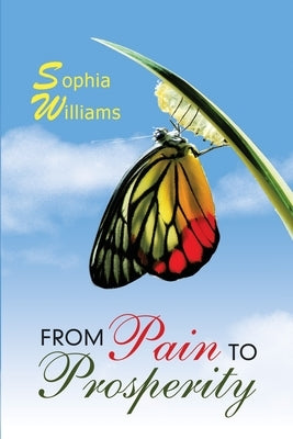 From Pain to Prosperity by Williams, Sophia