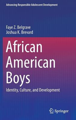 African American Boys: Identity, Culture, and Development by Belgrave, Faye Z.
