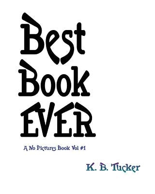 Best Book Ever by Tucker, K. B.