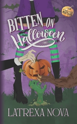 Bitten on Halloween: A Why Choose Halloween Monster Romance by Nova, Latrexa