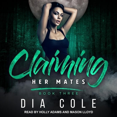 Claiming Her Mates: Book Three by Lloyd, Mason