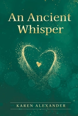 An Ancient Whisper by Alexander, Karen