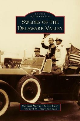 Swedes of the Delaware Valley by Thorell, Margaret Murray