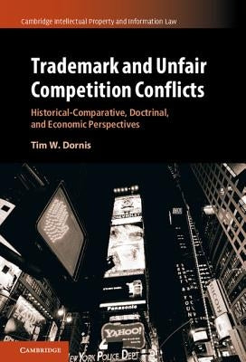 Trademark and Unfair Competition Conflicts by Dornis, Tim W.