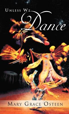 Unless We Dance by Osteen, Mary Grace