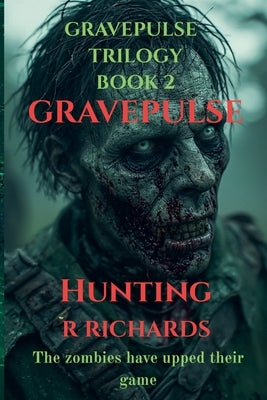 GRAVEPULSE TRILOGY Hunting book 2 by Richards, R.
