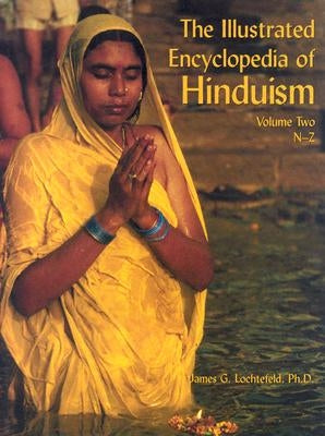 The Illustrated Encyclopedia of Hinduism, Volume 2 by Lochtefeld Ph. D., James G.