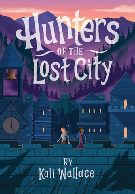 Hunters of the Lost City by Wallace, Kali