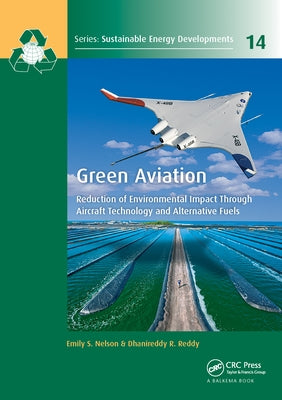 Green Aviation: Reduction of Environmental Impact Through Aircraft Technology and Alternative Fuels by Nelson, Emily S.