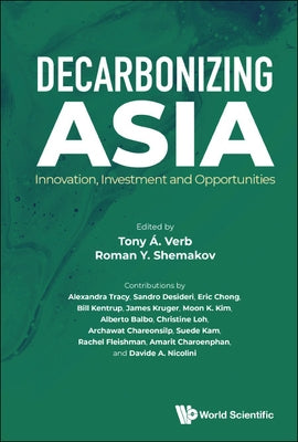 Decarbonizing Asia: Innovation, Investment and Opportunities by Verb, Tony A.