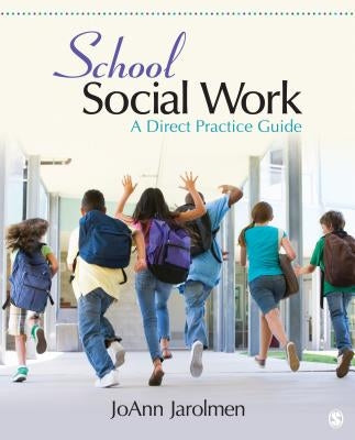 School Social Work: A Direct Practice Guide by Jarolmen, Joann