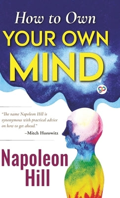 How to Own Your Own Mind (Hardcover Library Edition) by Hill, Napoleon