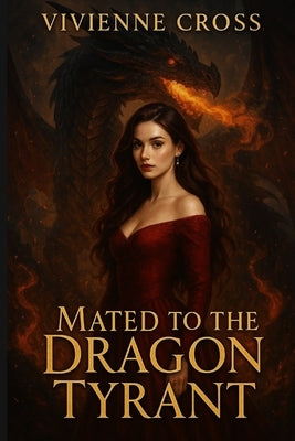 Mated to the Dragon Tyrant by Cross, Vivienne