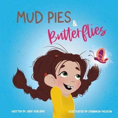 Mud Pies & Butterflies by McKeon, Shannon