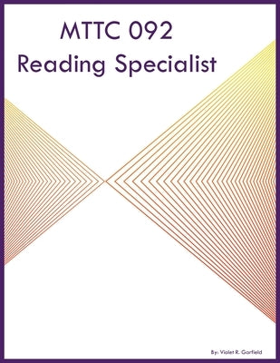 MTTC 092 Reading Specialist by Garfield, Violet R.