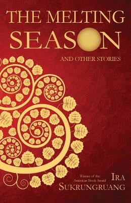 The Melting Season by Sukrungruang, Ira