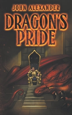 Dragon's Pride by Alexander, John