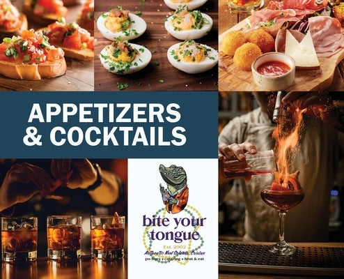Appetizers & Cocktails - Bite Your Tongue by Clark, Martine