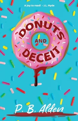 Donuts and Deceit: An Addictive Mystery With A Shocking Twist by Alden, P. B.