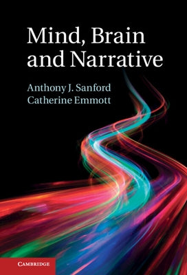 Mind, Brain and Narrative by Sanford, Anthony J.