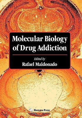 Molecular Biology of Drug Addiction by Maldonado, Rafael