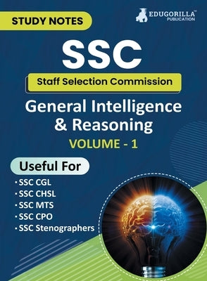 Study Notes for General Intelligence and Reasoning (Vol 1) - Topicwise Notes for CGL, CHSL, SSC MTS, CPO and Other SSC Exams with Solved MCQs by Edugorilla Prep Experts