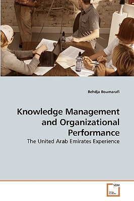 Knowledge Management and Organizational Performance by Boumarafi, Behdja