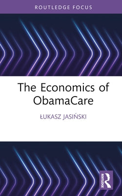 The Economics of ObamaCare by Jasiński, Lukasz