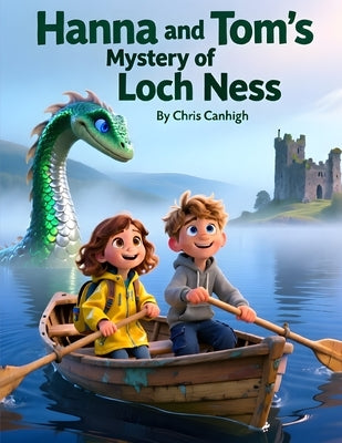Hanna and Tom's Mystery of Loch Ness by Canhigh, Chris