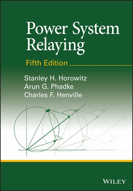 Power System Relaying by Horowitz, Stanley H.
