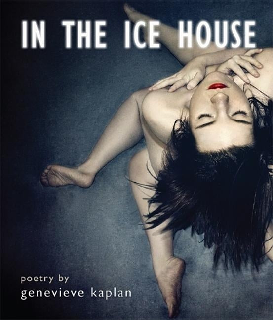 In the Ice House by Kaplan, Genevieve
