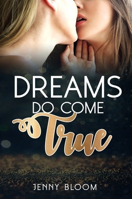 Dreams Do Come True by Bloom, Jenny