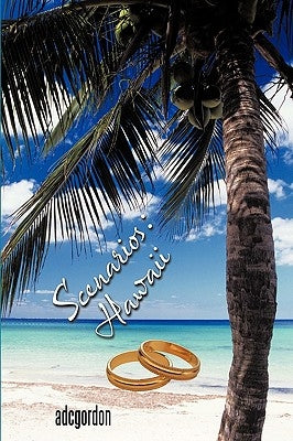 Scenarios: Hawaii by Adcgordon
