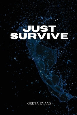 Just Survive by Colyer, Brad