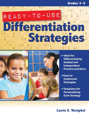 Ready-To-Use Differentiation Strategies: Grades 3-5 by Westphal, Laurie E.