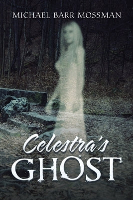 Celestra's Ghost by Mossman, Michael Barr