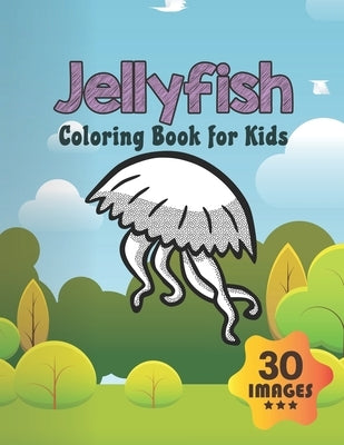 Jellyfish Coloring Book for Kids: Coloring book for Boys, Toddlers, Girls, Preschoolers, Kids (Ages 4-6, 6-8, 8-12) by Press, Neocute