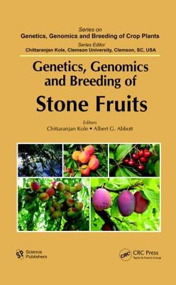 Genetics, Genomics and Breeding of Stone Fruits by Kole, Chittaranjan