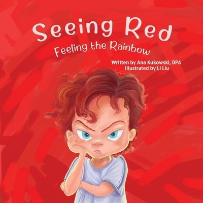 Seeing Red: Feeling the Rainbow by Kukowski, Ana