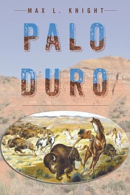 Palo Duro by Knight, Max L.