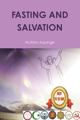 Fasting and Salvation by Assange, Nothim