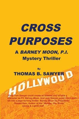 Cross Purposes: A Barney Moon, P.I. Mystery Thriller by Sawyer, Thomas B.