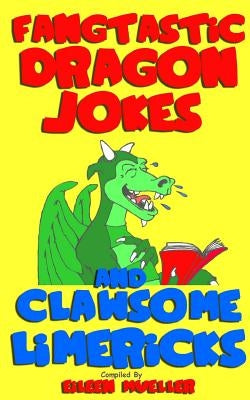 Fangtastic Dragon Jokes and Clawsome Limericks (Box Set): Hilarious Dragon-Filled Fun by Mueller, Eileen