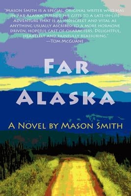Far Alaska by Smith, Mason