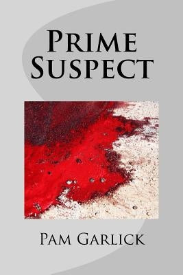 Prime Suspect by Garlick, Pam
